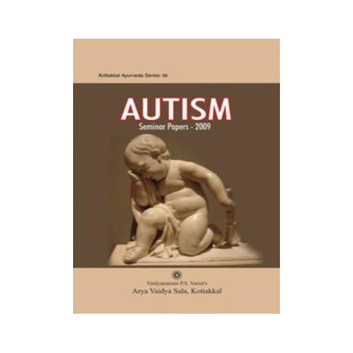 Autism - Book, Seminar Papers - 2009, Kottakkal Ayurveda USA Distribution