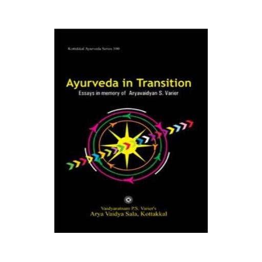 Ayurveda in Transition - Book, Essays in Memory of Aryavaidyan S. Varier, Kottakkal Ayurveda USA Distribution