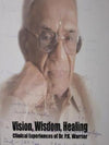 VISION, wisdom, healing clinical experience of DR.P.K.WARRIER